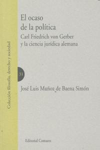 EL OCASO DE LA POLITICA., de MUÑOZ DE BAENA SIMON, JOSE LUIS | portada del libro