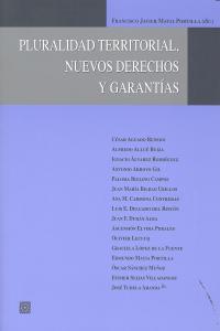 PLURALIDAD TERRITORIAL, NUEVOS DERECHOS Y GARANTIAS., de MATIA PORTILLA | portada del libro
