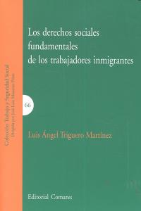 Los derechos sociales fundamentales de los trabajadores inmigrantes, de TRIGUERO, LUIS ANGEL | portada del libro