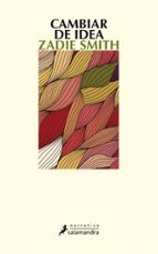 Cambiar de idea, de Zadie Smith | portada del libro