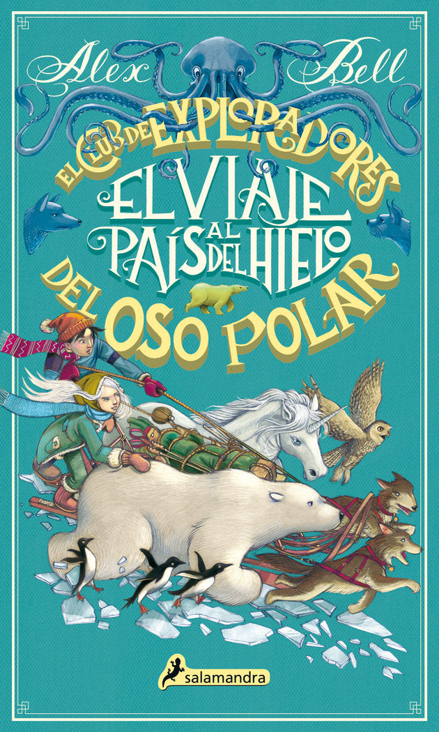 El viaje al país del hielo (El Club de los Exploradores del Oso Polar 1), de Bell, Alex | portada del libro