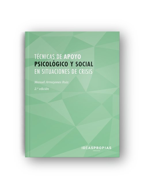 Técnicas de apoyo psicológico y social en situaciones de crisis (2ª edición), de ARMAYONES RUIZ, MANUEL | portada del libro
