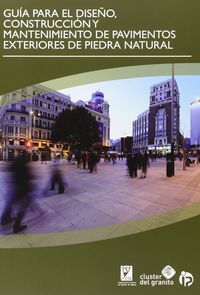 Guía para el diseño, construcción y mantenimiento de pavimentos exteriores de piedra natural, de Fundación Centro Tecnolóxico