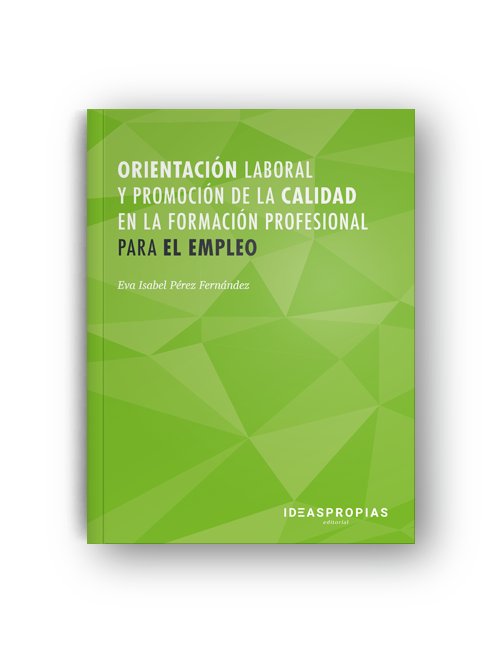Orientación laboral y promoción de la calidad en la formación profesional para el empleo, de Eva Isabel Pérez Fernández | por