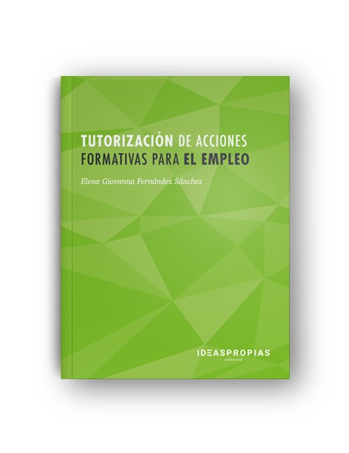 Tutorización de acciones formativas para el empleo, de Elena Giovanna Fernández Sánchez | portada del libro