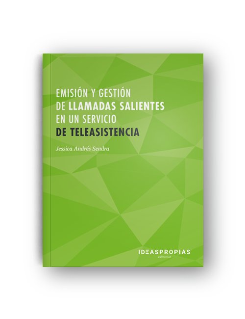 Emisión y gestión de llamadas salientes en un servicio de teleasistencia, de Jessica Andrés Sendra | portada del libro