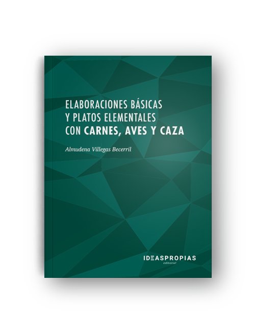 Elaboraciones básicas y platos elementales con carnes, aves, caza, de Almudena Villegas Becerril | portada del libro