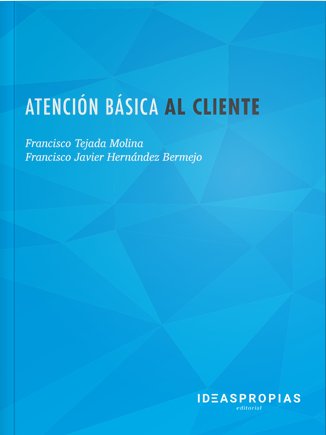 Atención básica al cliente, de Francisco Tejada Molina y Francisco Javier Hernández Bermejo | portada del libro