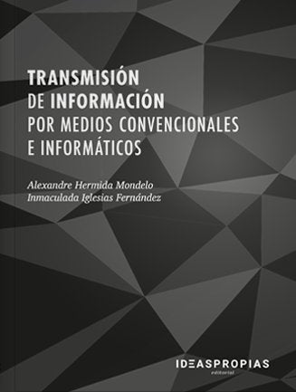 Transmisión de información por medios convencionales e informáticos, de Alexandre Hermida Mondelo e Inmaculada Iglesias Ferná