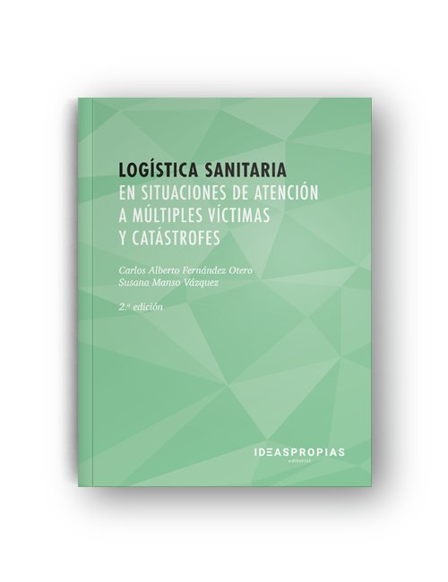 Log¡stica sanitaria en situaciones de atención a múltiples v¡ctimas y catástrofes (2ª Edición), de FERNANDEZ OTEROA,CARLOS AL