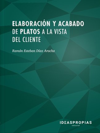 Elaboración y acabado de platos a la vista del cliente, de Ramón Esteban Díaz Arocha | portada del libro