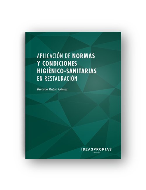 Aplicación de normas y condiciones higiénico-sanitarias en restauración, de Ricardo Rubio Gómez | portada del libro