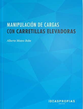 Manipulación de cargas con carretillas elevadoras, de Alberto Mateo Bobe | portada del libro