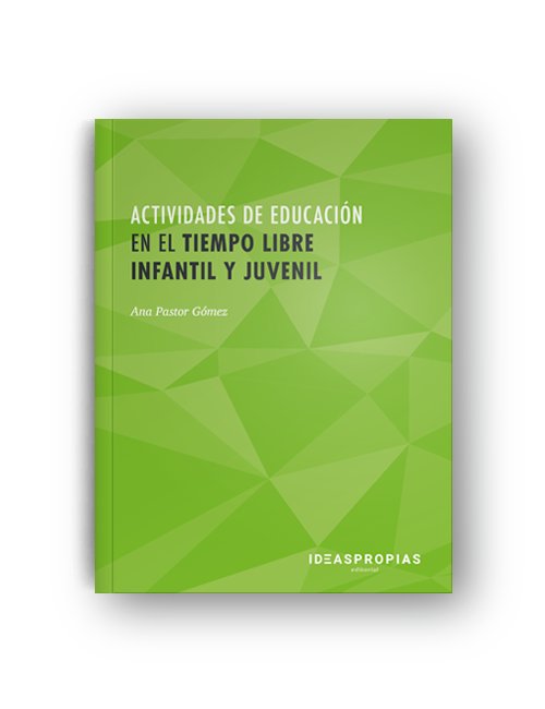 Actividades de educación en el tiempo libre infantil y juvenil, de Ana Pastor Gómez | portada del libro