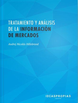 Tratamiento y análisis de la información de mercados, de Andrej Nicolás Hillebrand | portada del libro