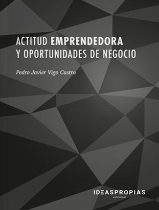 Actitud emprendedora y oportunidades de negocio, de Pedro Javier Vigo Castro | portada del libro