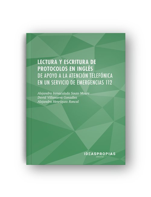 Lectura y escritura de protocolos en inglés de apoyo a la atención telefónica en un servicio de emer, de Alejandra I. Souto M