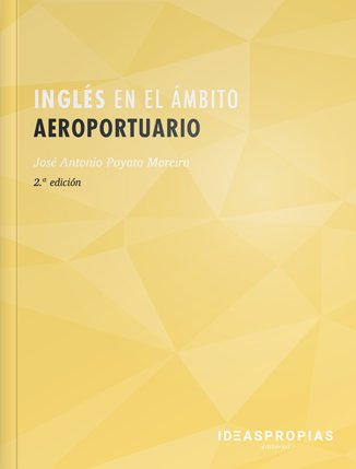 Inglés en el ámbito aeroportuario (2ª edición), de Poyato Moreira, José Antonio | portada del libro