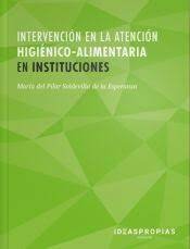 Intervención en la atención higiénico-alimentaria en instituciones, de Soldevilla de la Esperanza, María del Pilar | portada 
