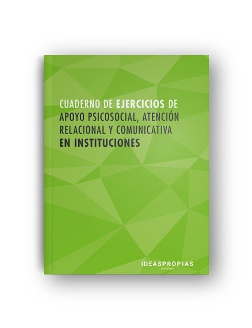 Cuaderno de ejercicios MF1019_2 Apoyo psicosocial, atención relacional y comunicativa en institucion | portada del libro