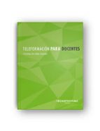 TELEFORMACION PARA DOCENTES, de CRISTINA DE ALBA GALVAN | portada del libro