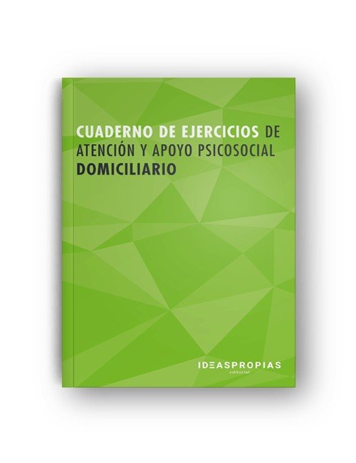 Cuaderno de ejercicios MF0250_2 Atención y apoyo psicosocial domiciliario | portada del libro