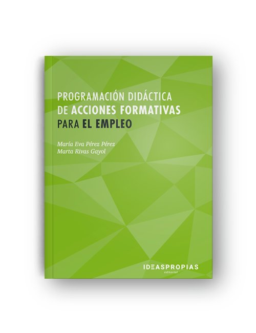 PROGRAMACION DIDACTICA DE ACCIONES FORMATIVAS PARA EL EMPLEO, de PEREZ PEREZ, MARIA EVA | portada del libro