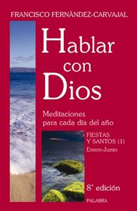 Hablar con Dios. Tomo VI, de Fernández-Carvajal, Francisco | portada del libro