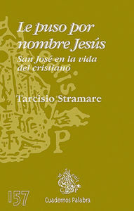 Le puso por nombre Jesús, de Stramere, Tarcisio | portada del libro