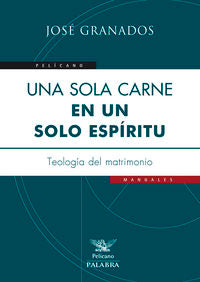 Una sola carne, en un mismo Espíritu, de Granados García, José | portada del libro