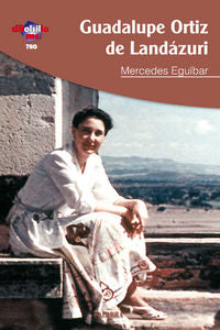 Guadalupe Ortiz de Landázuri, de Eguíbar Galarza, Mercedes | portada del libro