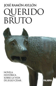 Querido Bruto, de Ayllón, José Ramón | portada del libro