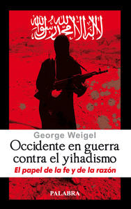 Occidente en guerra contra el yihadismo, de Weigel, George | portada del libro