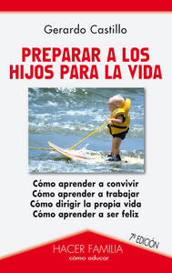 Preparar a los hijos para la vida, de CASTILLO CEBALLOS | portada del libro