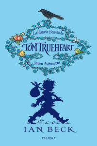 La historia secreta de Tom Trueheart, de Beck | portada del libro