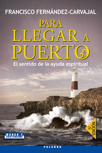 Para llegar a puerto, de Fernández-Carvajal, Francisco | portada del libro