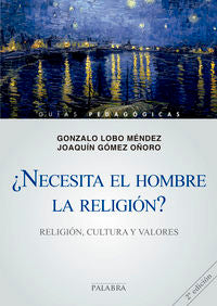 ¿Necesita el hombre la religión?, de Lobo Méndez, Gonzalo | portada del libro