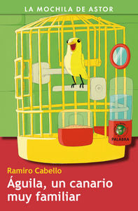 Águila, un canario muy familiar, de Cabello, Ramiro | portada del libro