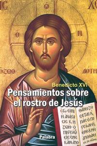 Pensamientos sobre el rostro de Jesús, de Benedicto XVI | portada del libro