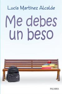 Me debes un beso, de Martínez Alcalde, Lucía | portada del libro