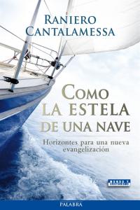 Como la estela de una nave, de Cantalamessa, Raniero | portada del libro