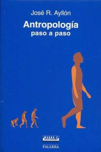 Antropología paso a paso, de Ayllón, José Ramón | portada del libro