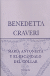 María Antonieta y el escándalo del collar, de Craveri, Benedetta | portada del libro