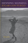 Jugar con fuego, de Mankell, Henning | portada del libro
