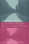 El sentido primero de la palabra poética, de Colinas, Antonio | portada del libro