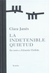 La indetenible quietud, de Janés, Clara | portada del libro