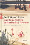 Una dulce historia de mariposas y libélulas, de Sierra i Fabra, Jordi | portada del libro