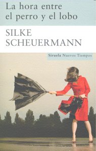 La hora entre el perro y el lobo, de Scheuermann, Silke | portada del libro