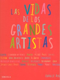 Las vidas de los grandes artistas, de Ayres, Charlie | portada del libro