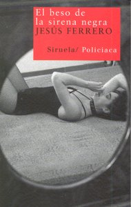 El beso de la sirena negra, de Ferrero, Jesús | portada del libro